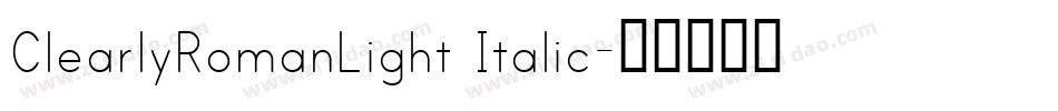 ClearlyRomanLight Italic字体转换